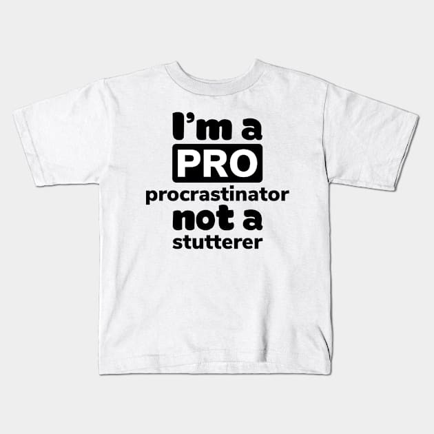 Pro procrastinator Kids T-Shirt by Barna_by